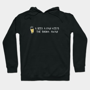 A Beer a Day Keeps the Shrink Away Hoodie